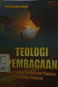 Image of Teologi Pembacaan: Dari Tradisi Pembacaan Paganis Menuju Rabbani
