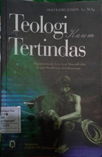 Image of Teologi Kaum Tertindas: Kajian Tematik Ayat-Ayat Mustadh'afin dengan Pendekatan Keindonesiaan