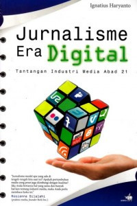 Image of Jurnalisme Era Digital Tantangan Industri Media Abad 21